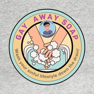 Gay Away Soap T-Shirt